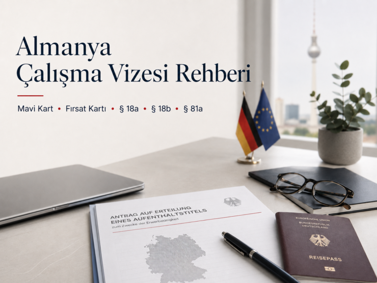 Almanya Çalışma Vizesi Rehberi: Mavi Kart, Fırsat Kartı, § 18a, § 18b ve § 81a